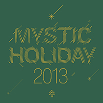 MYSTIC HOLIDAY 2013